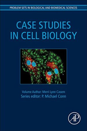 Case Studies in Cell Biology