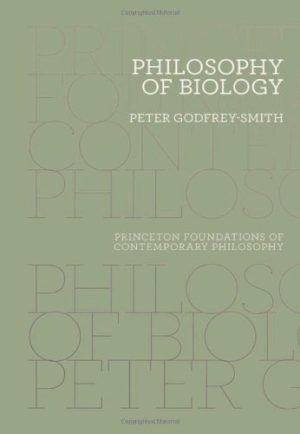 Philosophy of Biology By Peter Godfrey Smith