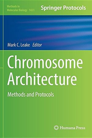 Chromosome Architecture Methods and Protocols