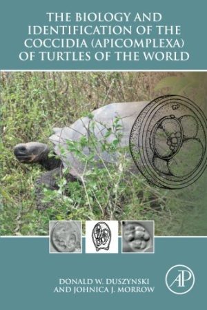 The biology and identification of the Coccidia Apicomplexa of turtles of the world