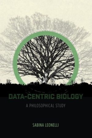 Data Centric Biology A Philosophical Study