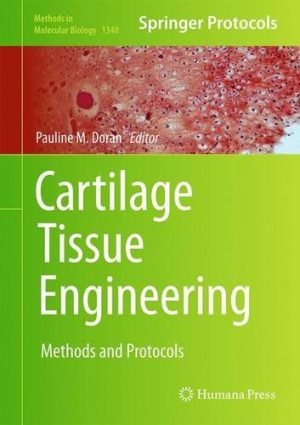 Cartilage Tissue Engineering Methods and Protocols