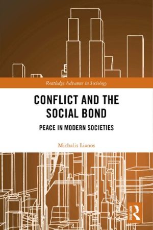 Conflict and the Social Bond Peace in Modern Societies