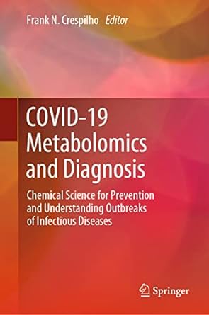 COVID 19 Metabolomics and Diagnosis Chemical Science for Prevention and Understanding Outbreaks of Infectious Diseases
