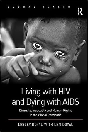Living With HIV and Dying With AIDS Diversity Inequality and Human Rights in the Global Pandemic