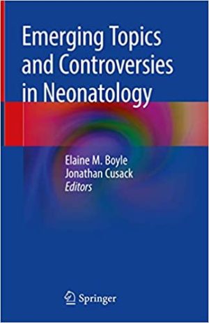 Emerging Topics and Controversies in Neonatology