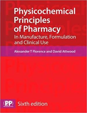 Physicochemical Principles of Pharmacy In Manufacture Formulation and Clinical Use 6th Edition