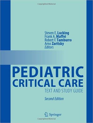Pediatric Critical Care Text and Study Guide 2nd Edition