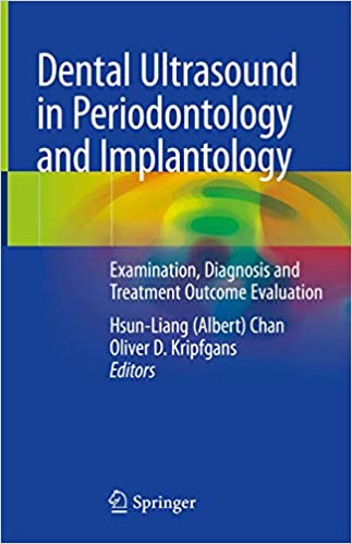 Dental Ultrasound in Periodontology and Implantology Examination Diagnosis and Treatment Outcome Evaluation