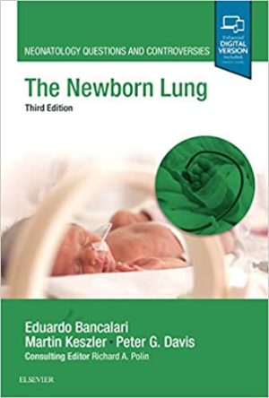 The Newborn Lung Neonatology Questions and Controversies 3rd Edition