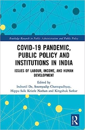 COVID 19 Pandemic Public Policy and Institutions in India Issues of Labour Income and Human Development