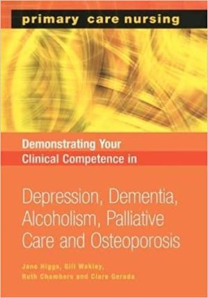 Demonstrating Your Clinical Competence Depression Dementia Alcoholism Palliative Care and Osteoperosis