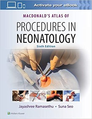 MacDonalds Atlas of Procedures in Neonatology 6th Edition