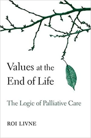 Values at the End of Life The Logic of Palliative Care