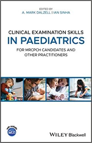 Clinical Examination Skills in Paediatrics For MRCPCH Candidates and Other Practitioners