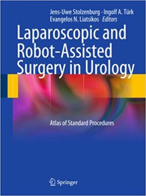Laparoscopic and Robot Assisted Surgery in Urology Atlas of Standard Procedures