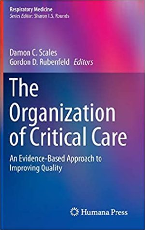 The Organization of Critical Care An Evidence Based Approach to Improving Quality
