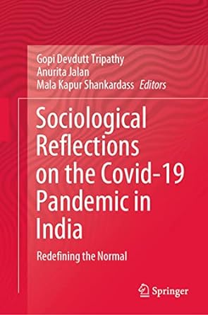 Sociological Reflections on the Covid 19 Pandemic in India Redefining the Normal