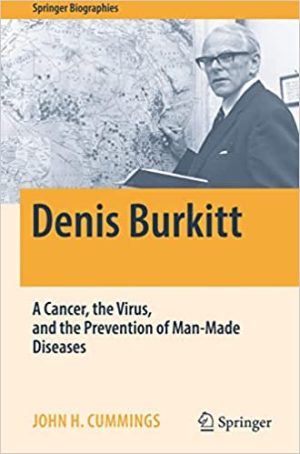 Denis Burkitt A Cancer the Virus and the Prevention of Man Made Diseases