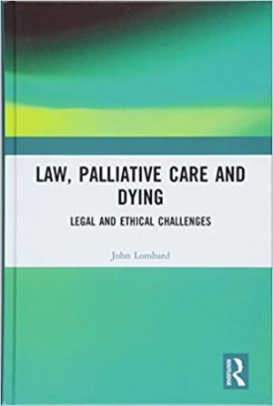 Law Palliative Care and Dying Legal and Ethical Challenges