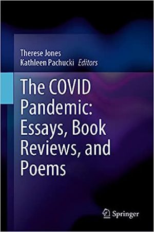 The COVID Pandemic Essays Book Reviews and Poems