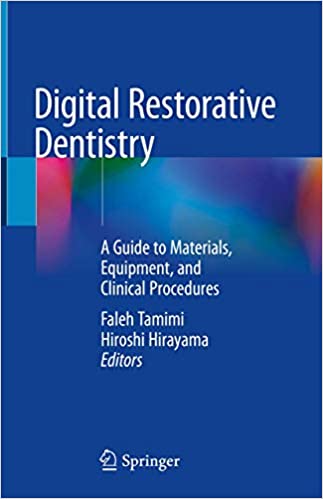 Digital Restorative Dentistry A Guide to Materials Equipment and Clinical Procedures