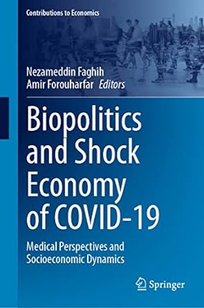 Biopolitics and Shock Economy of COVID 19 Medical Perspectives and Socioeconomic Dynamics