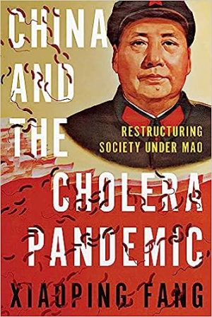China and the Cholera Pandemic Restructuring Society under Mao