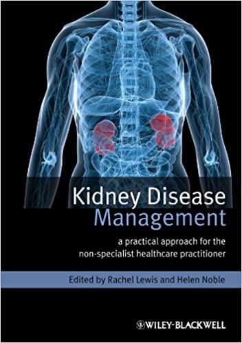 Kidney Disease Management A Practical Approach for the Non Specialist Healthcare Practitioner
