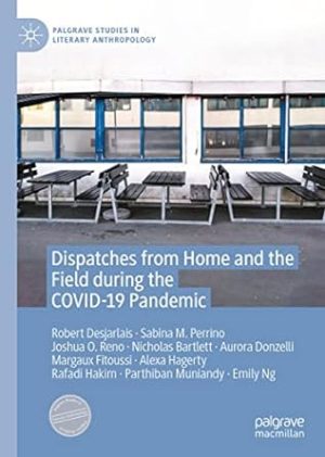 Dispatches from Home and the Field during the COVID 19 Pandemic