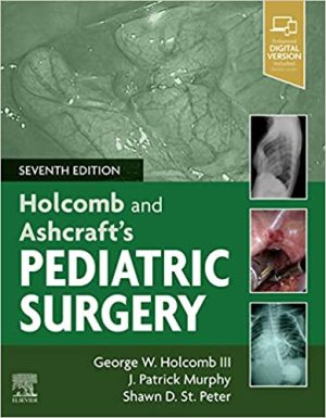 Holcomb and Ashcrafts Pediatric Surgery 7th Edition