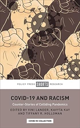 COVID 19 and Racism Counter Stories of Colliding Pandemics