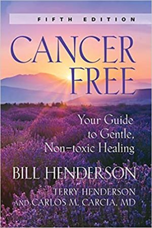 Cancer Free Your Guide to Gentle Non toxic Healing 5th Edition