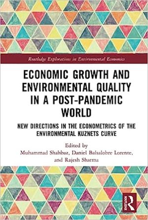Economic Growth and Environmental Quality in a Post Pandemic World Routledge Explorations in Environmental Economics