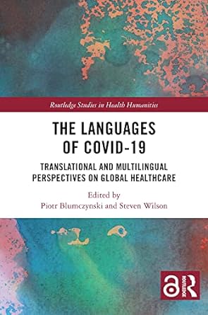 The Languages of COVID 19 Translational and Multilingual Perspectives on Global Healthcare