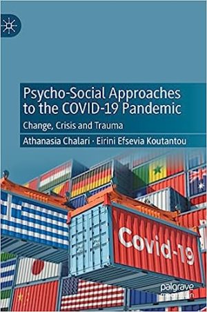 Psycho Social Approaches to the Covid 19 Pandemic Change Crisis and Trauma
