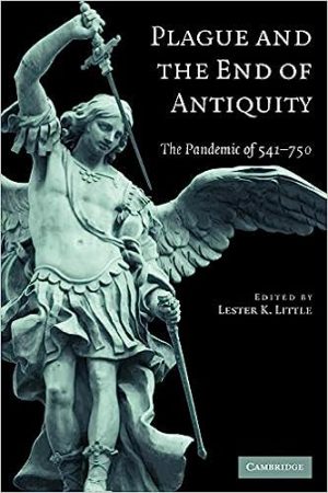 Plague and the End of Antiquity The Pandemic of 541750 Illustrated