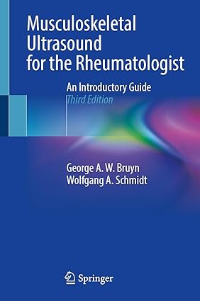 Musculoskeletal Ultrasound for the Rheumatologist An Introductory Guide