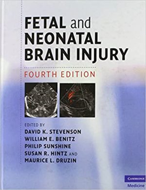 Fetal and Neonatal Brain Injury 4th Ed