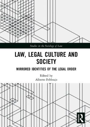Law Legal Culture and Society Mirrored Identities of the Legal Order