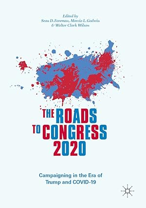 The Roads to Congress 2020 Campaigning in the Era of Trump and COVID 19