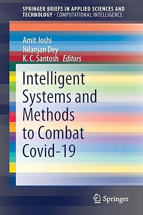 Intelligent Systems and Methods to Combat Covid 19