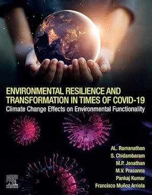 Environmental Resilience and Transformation in times of COVID 19 Climate Change Effects on Environmental Functionality
