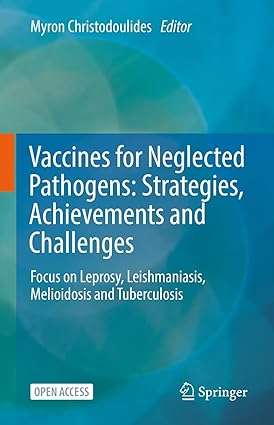 Vaccines for Neglected Pathogens Strategies Achievements and Challenges Focus on Leprosy Leishmaniasis Melioidosis and Tuberculosis
