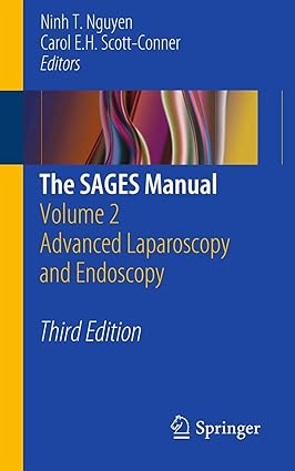 The SAGES Manual Volume 2 Advanced Laparoscopy and Endoscopy 3rd Edition