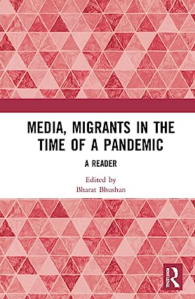 Media Migrants and the Pandemic in India A Reader