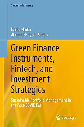 Green Finance Instruments FinTech and Investment Strategies Sustainable Portfolio Management in the Post COVID Era