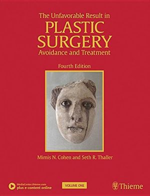 The Unfavorable Result in Plastic Surgery Avoidance and Treatment 4th Edition