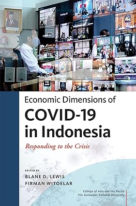 Economic Dimensions of Covid 19 in Indonesia Responding to the Crisis