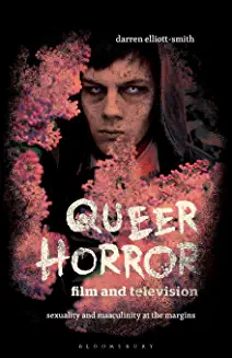 Queer horror film and television sexuality and masculinity at the margins